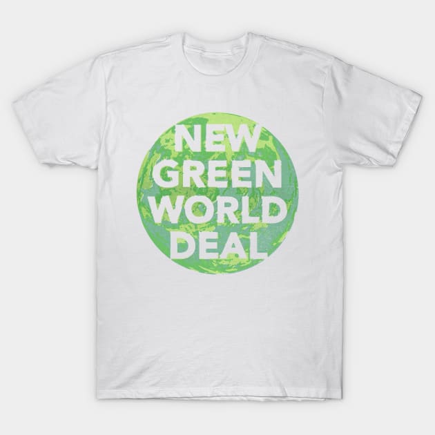 New Green World Deal - greener T-Shirt by BrownWoodRobot